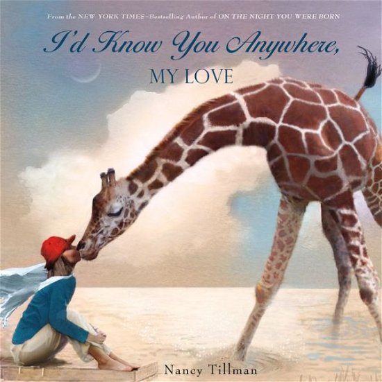 Cover for Nancy Tillman · I'd Know You Anywhere, My Love (Hardcover Book) (2013)