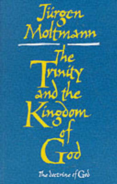 Cover for Jurgen Moltmann · Trinity and the Kingdom of God : The Doctrine of God (Paperback Book) (1981)