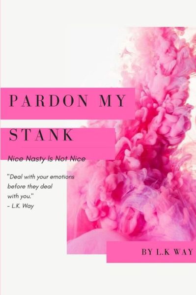 Cover for L. K. Way · Pardon My Stank (Book) (2018)