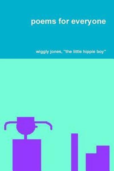 Cover for Wiggly &quot;The Little Hippie Boy&quot; Jones · Poems for Everyone (Paperback Book) (2016)