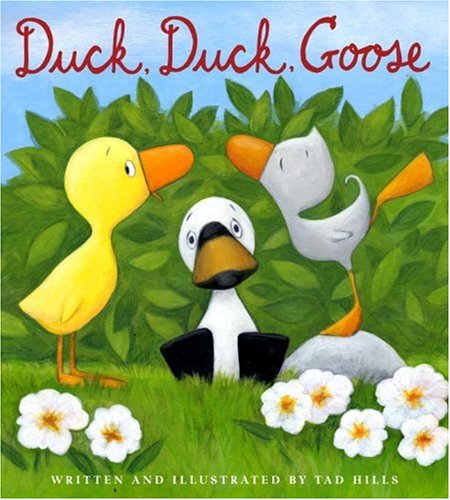 Duck, Duck, Goose - Tad Hills - Books - Schwartz & Wade - 9780375840685 - February 13, 2007