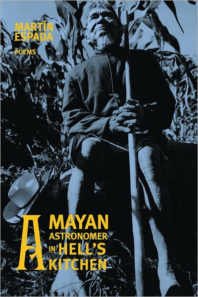 Cover for Martin Espada · A Mayan Astronomer in Hell's Kitchen: Poems (Paperback Book) (2001)