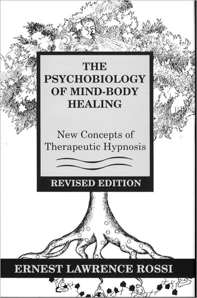 Cover for Ernest L. Rossi · The Psychobiology of Mind-Body Healing: New Concepts of Therapeutic Hypnosis (Hardcover Book) [Revised edition] (1993)