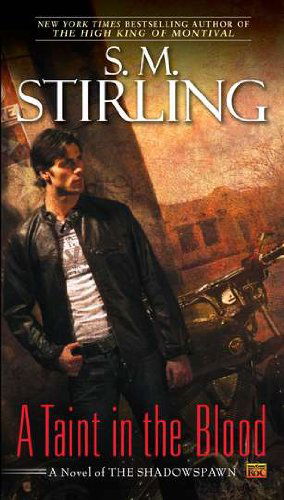 Cover for S. M. Stirling · A Taint in the Blood: a Novel of the Shadowspawn (Paperback Book) (2011)