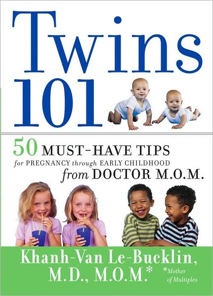 Cover for Khanh-Van Le-Bucklin · Twins 101: 50 Must-Have Tips for Pregnancy through Early Childhood From Doctor M.O.M. (Paperback Book) (2008)