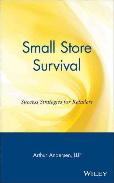 Cover for LLP Arthur Andersen · Small Store Survival: Success Strategies for Retailers - National Retail Federation (Hardcover Book) (1997)