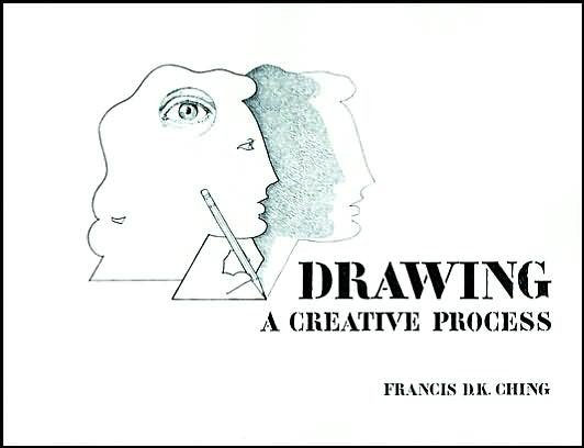 Cover for Ching, Francis D. K. (University of Washington, Seattle, WA) · Drawing: A Creative Process (Paperback Bog) (1989)