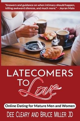 Cover for Dee Cleary · Latecomers To Love: Online Dating for Mature Men and Women: Why Didn't He Call Me Back? Why Didn't She Want a Second Date? First Online Meetup Impressions From a Man and a Woman (Paperback Book) (2020)