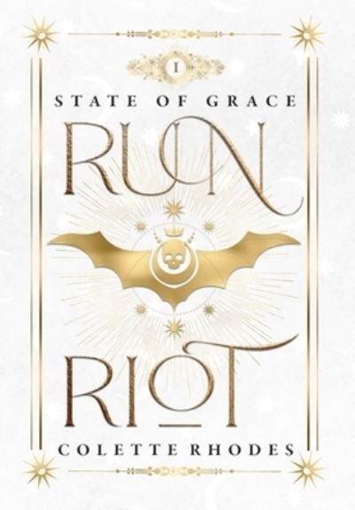 Cover for Colette Rhodes · Run Riot: A Reverse Harem Paranormal Romance - State of Grace (Gebundenes Buch) (2021)