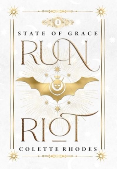 Cover for Colette Rhodes · Run Riot: A Reverse Harem Paranormal Romance - State of Grace (Hardcover Book) (2021)