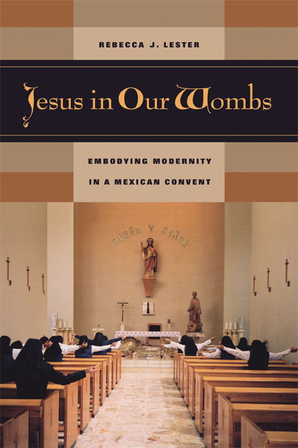 Cover for Rebecca J. Lester · Jesus in Our Wombs: Embodying Modernity in a Mexican Convent - Ethnographic Studies in Subjectivity (Paperback Book) (2005)