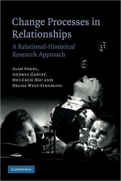 Cover for Fogel, Alan (University of Utah) · Change Processes in Relationships: A Relational-Historical Research Approach (Taschenbuch) (2009)