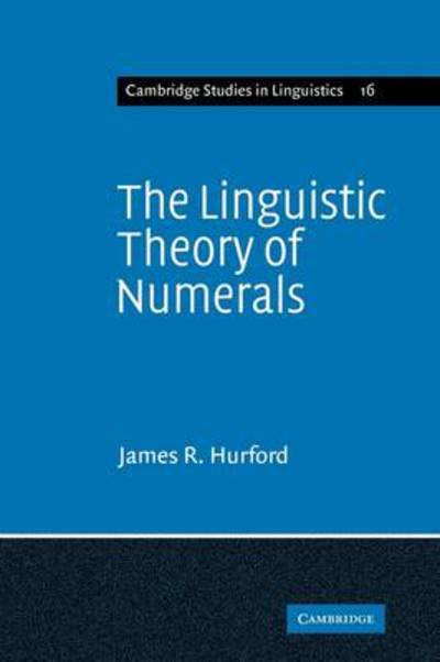Cover for Hurford, James R. (University of Lancaster) · The Linguistic Theory of Numerals - Cambridge Studies in Linguistics (Taschenbuch) (2011)