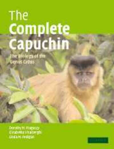 Cover for Fragaszy, Dorothy M. (University of Georgia) · The Complete Capuchin: The Biology of the Genus Cebus (Taschenbuch) (2004)