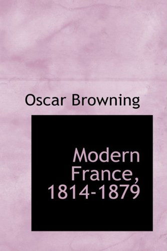 Cover for Oscar Browning · Modern France, 1814-1879 (Paperback Book) (2008)