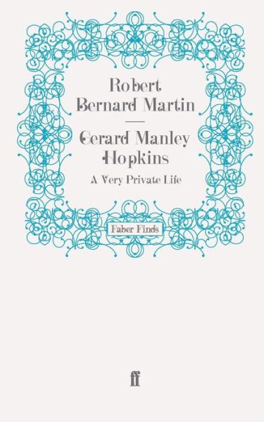 Cover for Robert Bernard Martin · Gerard Manley Hopkins: A Very Private Life (Paperback Book) [Main edition] (2011)