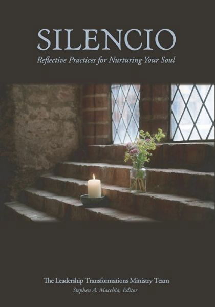 Cover for Stephen A. Macchia · Silencio Reflective Practices for Nurturing Your Soul (Taschenbuch) (2019)