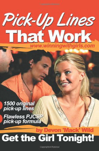 Cover for Devon Wild · Pick-up Lines That Work: Get the Girl Tonight! (Paperback Book) (2004)