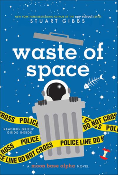 Cover for Stuart Gibbs · Waste of Space (Moon Base Alpha) (Book) (2019)