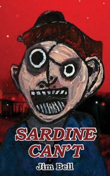 Sardine Can't - Jim Bell - Boeken - Black Ops Texts - 9780648094685 - 26 april 2020