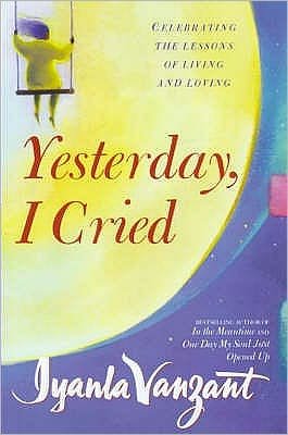Cover for Iyanla Vanzant · Yesterday, I Cried: Celebrating The Lessons Of Living And Loving (Paperback Bog) [New edition] (2000)