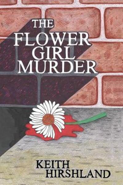 Cover for Keith Hirshland · The Flower Girl Murder (Paperback Book) (2018)