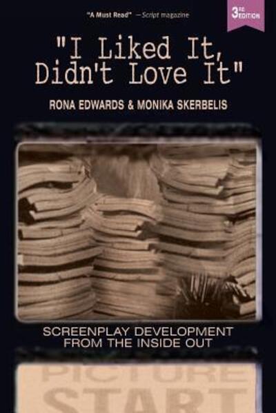 Cover for Rona Edwards · I Liked It, Didn't Love It Screenplay Development From the Inside Out (Paperback Book) (2016)