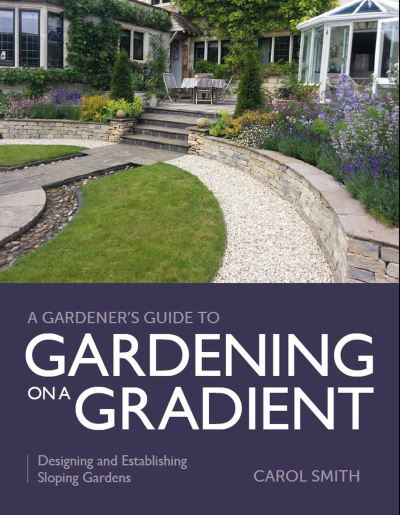 Cover for Carol Smith · Gardener's Guide to Gardening on a Gradient: Designing and Establishing Sloping Gardens - A Gardener's Guide to (Taschenbuch) (2022)