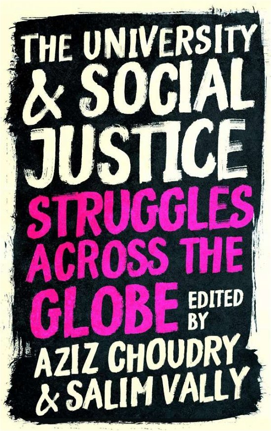 Cover for Aziz Choudry · The University and Social Justice: Struggles Across the Globe (Pocketbok) (2020)