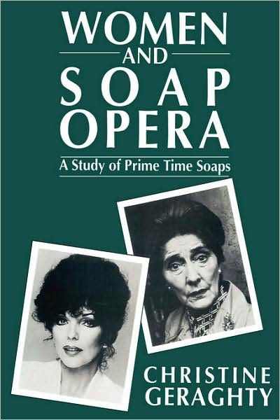 Cover for Geraghty, Christine (Goldsmith's College, University of London, UK) · Women and Soap Opera: A Study of Prime Time Soaps - Social Psychology and Society (Taschenbuch) (1990)