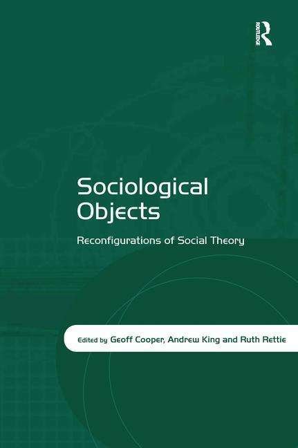 Cover for Andrew King · Sociological Objects: Reconfigurations of Social Theory (Inbunden Bok) [New edition] (2009)