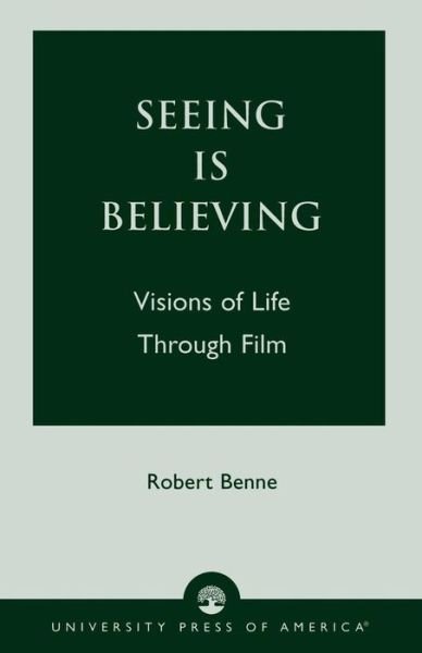 Cover for Robert Benne · Seeing is Believing: Visions of Life Through Film (Paperback Book) (1998)