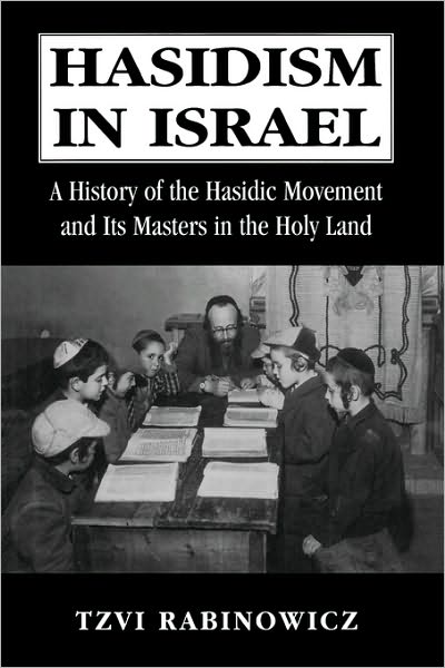 Cover for Tzvi M. Rabinowicz · Hasidism in Israel: A History of the Hasidic Movement and Its Masters in the Holy Land (Hardcover Book) (2000)