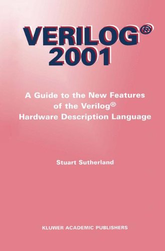 Cover for Stuart Sutherland · Verilog - 2001: A Guide to the New Features of the Verilog (R) Hardware Description Language - The Springer International Series in Engineering and Computer Science (Hardcover Book) [2002 edition] (2001)