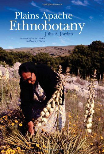 Cover for Julia A. Jordan · Plains Apache Ethnobotany (Hardcover bog) [First edition] (2008)