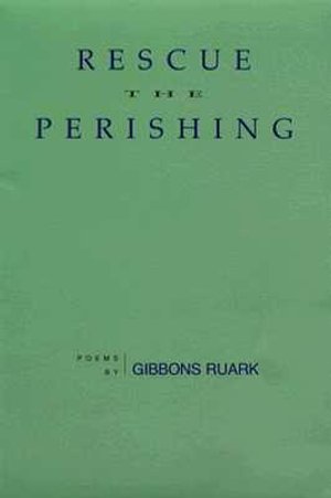 Cover for Gibbons Ruark · Rescue the Perishing: Poems (Pocketbok) (1991)