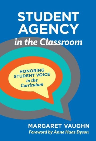 Cover for Margaret Vaughn · Student Agency in the Classroom: Honoring Student Voice in the Curriculum (Paperback Book) (2021)