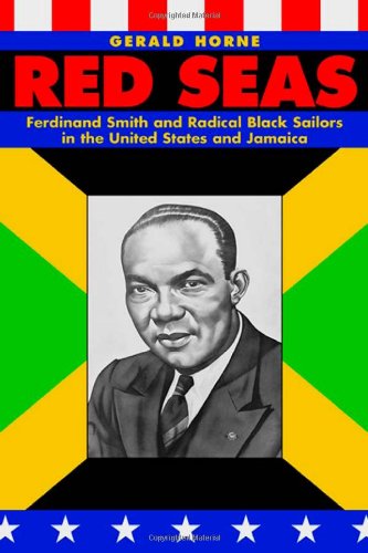 Cover for Gerald Horne · Red Seas: Ferdinand Smith and Radical Black Sailors in the United States and Jamaica (Hardcover Book) (2005)