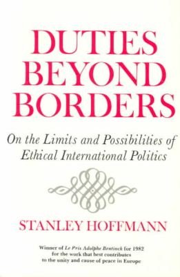 Cover for Stanley Hoffman · Duties Beyond Borders: On Limits and Possibilities of Ethical International Politics - Contemporary Issues in the Middle East (Pocketbok) (1981)
