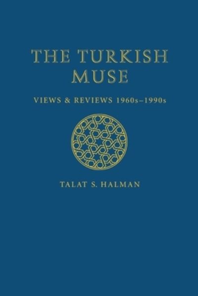 Cover for Talat S. Halman · The Turkish Muse: Views and Reviews, 1960s-1990s (Hardcover Book) (2006)