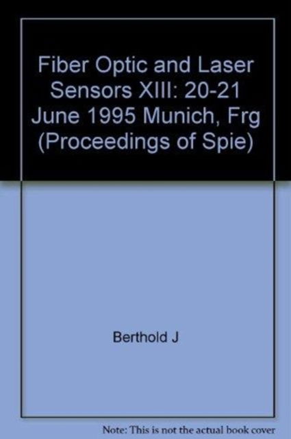 Cover for Berthold · Fiber Optic and Laser Sensors Xiii-20-21 June 1995 Munich Frg (Paperback Book) (1995)