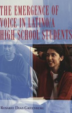 Cover for Rosario Diaz-Greenberg · The Emergence of Voice in Latino/a High School Students - Counterpoints (Paperback Book) (2003)