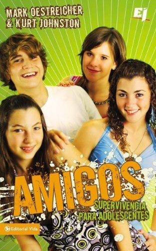 Cover for Mark Oestreicher · Amigos: Supervivencia Para Adolescentes - Especialidades Juveniles (Paperback Bog) [Spanish edition] (2010)