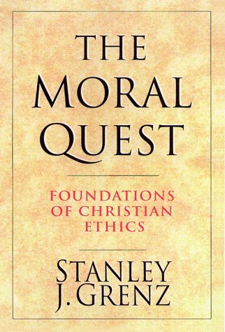 Cover for Stanley J. Grenz · The Moral Quest: Foundations of Christian Ethics (Paperback Book) (2000)