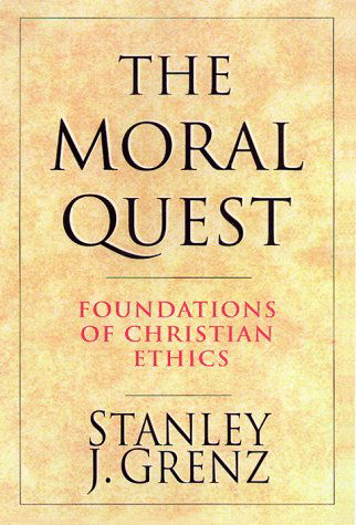 Cover for Stanley J. Grenz · The Moral Quest: Foundations of Christian Ethics (Paperback Book) (2000)