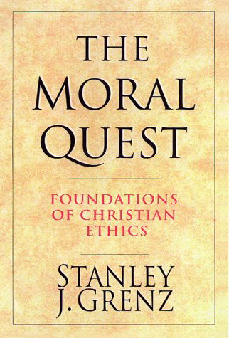 Cover for Stanley J. Grenz · The Moral Quest: Foundations of Christian Ethics (Pocketbok) (2000)