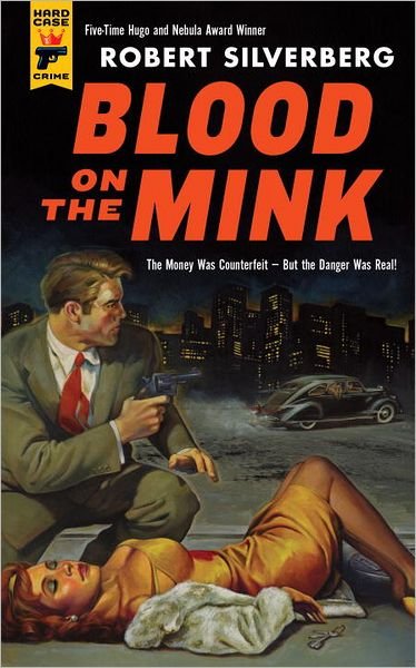 Cover for Robert Silverberg · Blood on the Mink (Paperback Book) [Hard Case Crime edition] (2012)