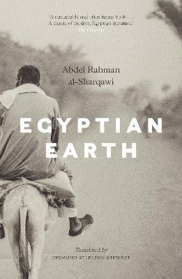 Egyptian Earth - Saqi Bookshelf - Abdel Rahman Al-Sharqawi - Bøger - Saqi Books - 9780863569685 - 20. februar 2024