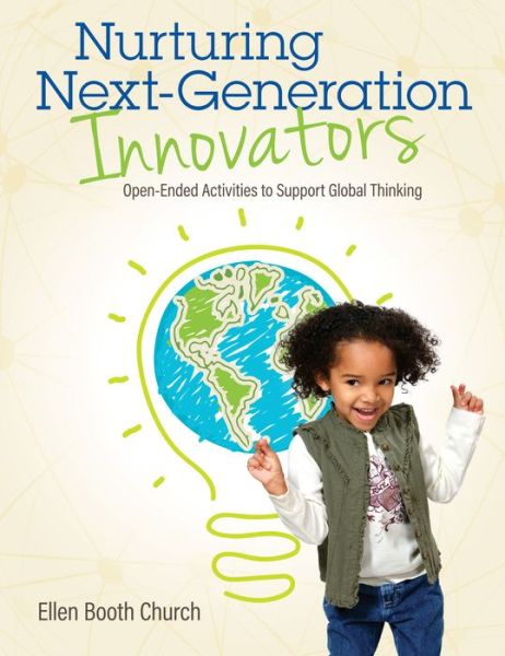 Cover for Ellen Booth Church · Nurturing Next-Generation Innovators: Open-Ended Activities to Support Global Thinking (Paperback Book) (2016)