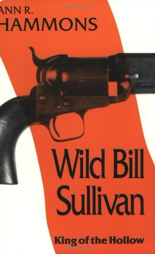 Wild Bill Sullivan: King of the Hollow - Ann R. Hammons - Books - University Press of Mississippi - 9780878055685 - December 1, 1980